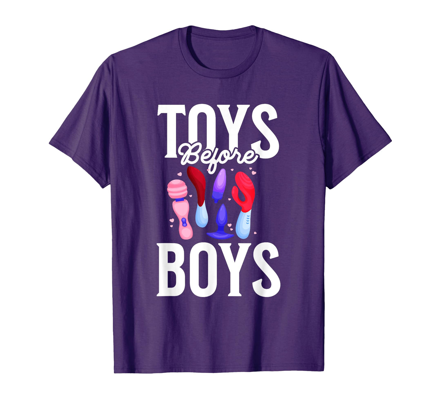Toys Before Boys Funny Adult Humor Women's Embarrassing T-Shirt