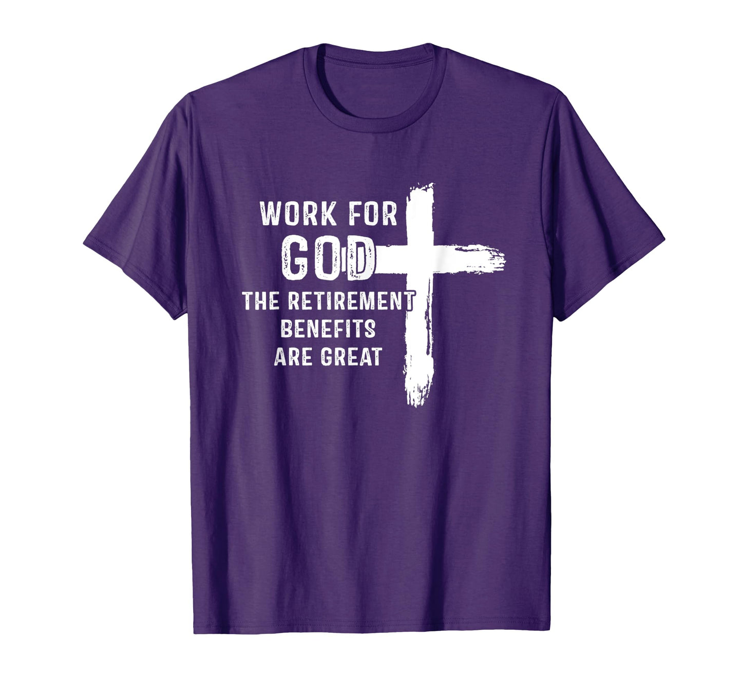 Vintage Work For God The Retirement Benefits Are Great T-Shirt