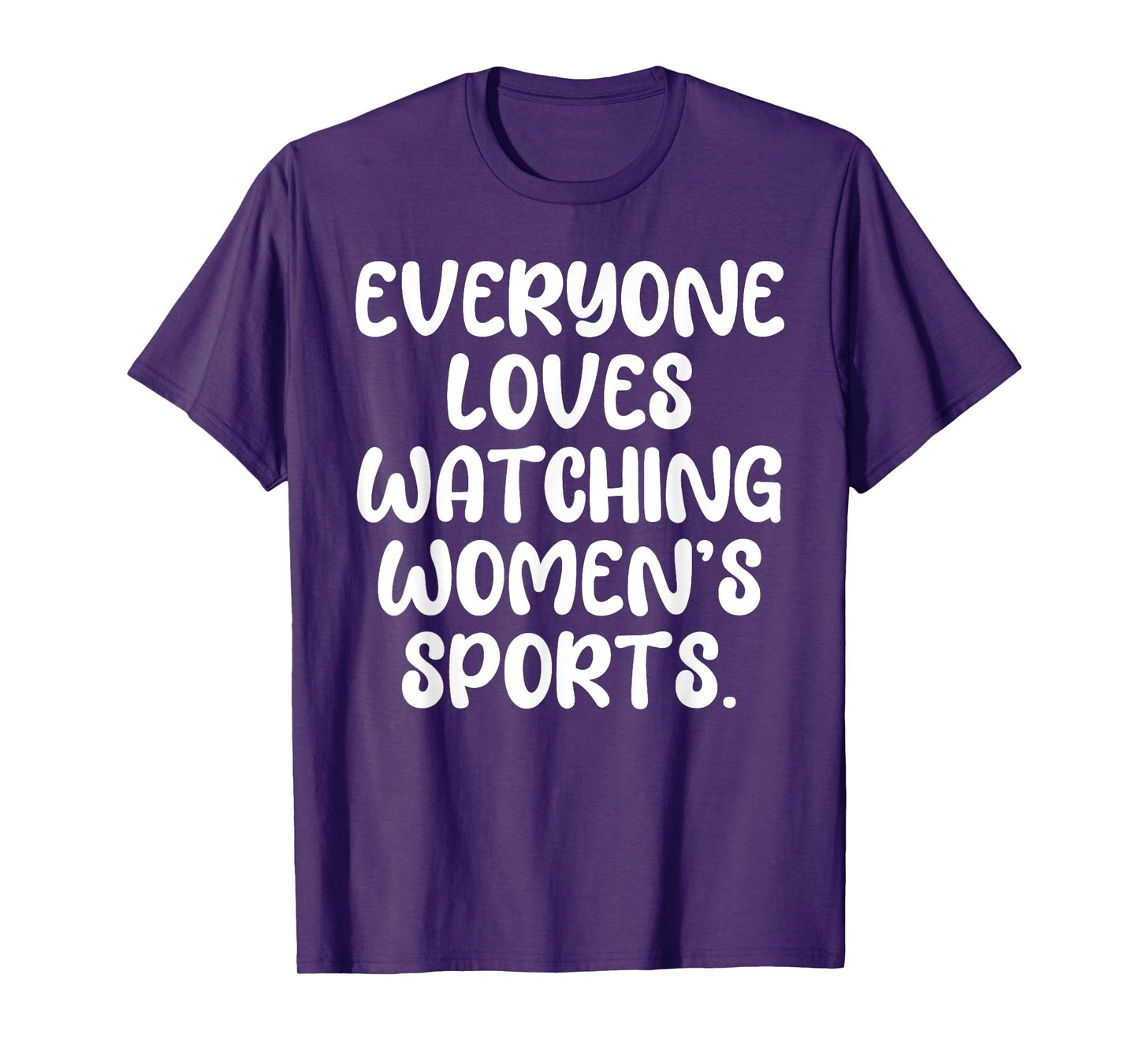 Everyone Loves Watching Women's Sports Statement Mens Kids T-Shirt