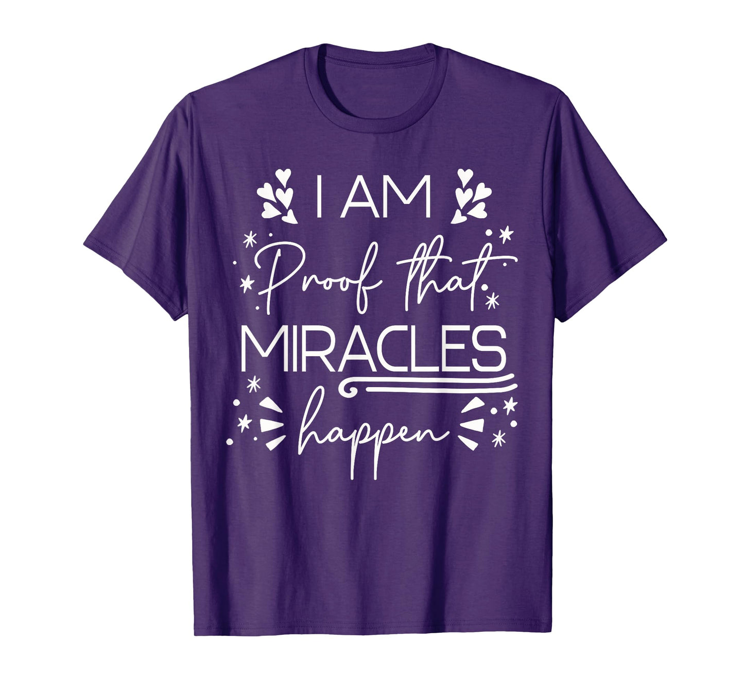 I Am Proof That Miracles Happen T-Shirt
