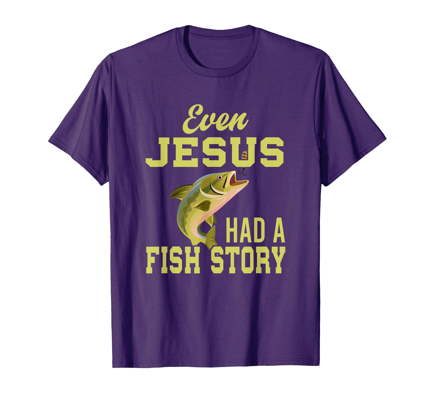 Even Jesus Had A Fish Story Jesus T-Shirt