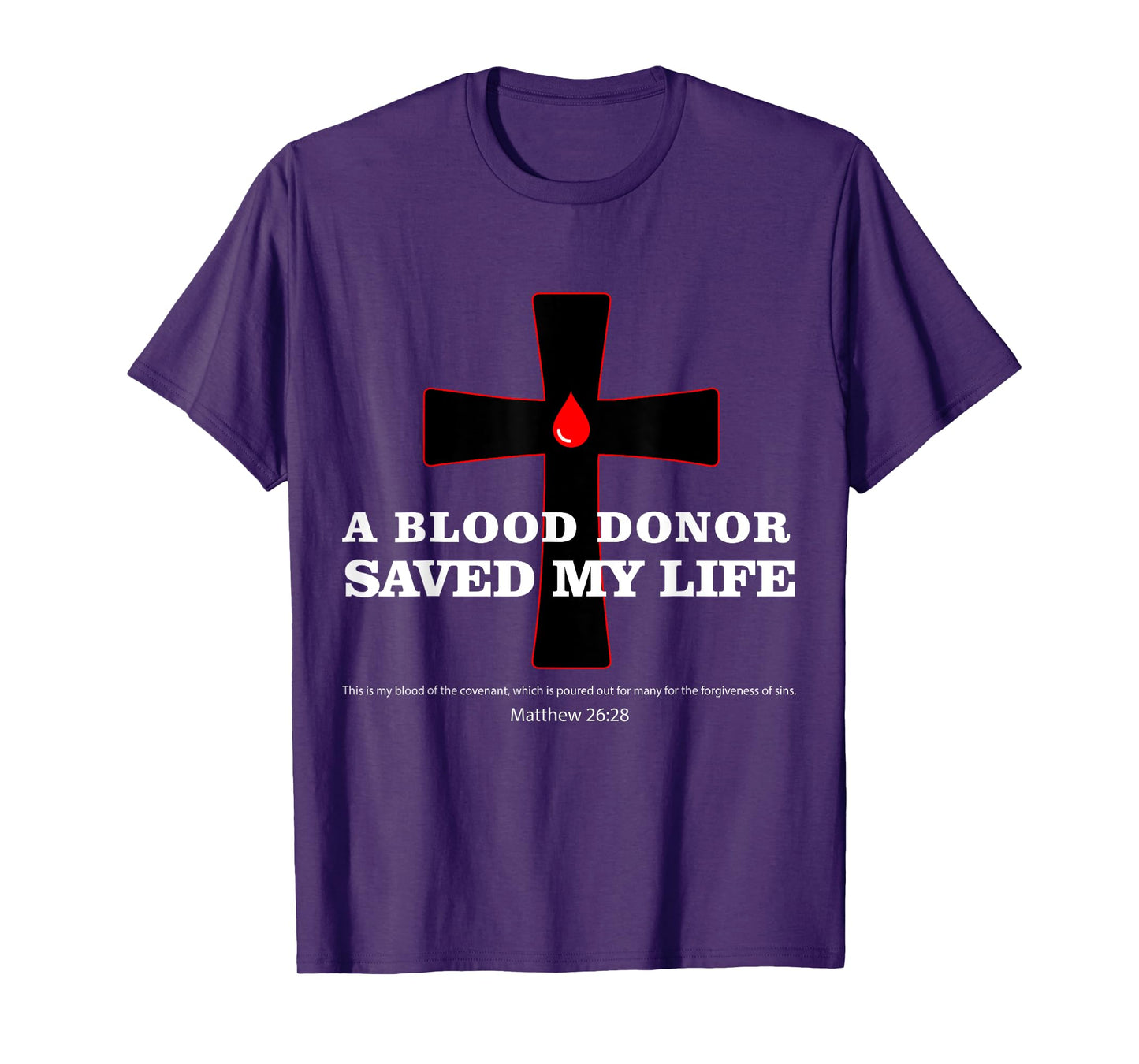 Blood Donor Saved My Life Funny Faith Saying Jesus Bible T-Shirt