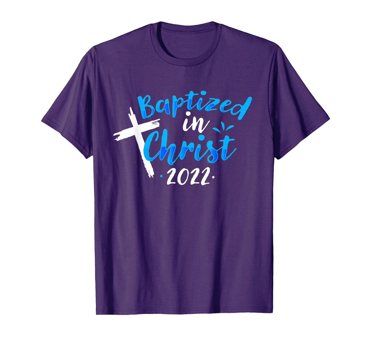 Baptized In Christ 2022 Baptism Catholic Christian T-Shirt