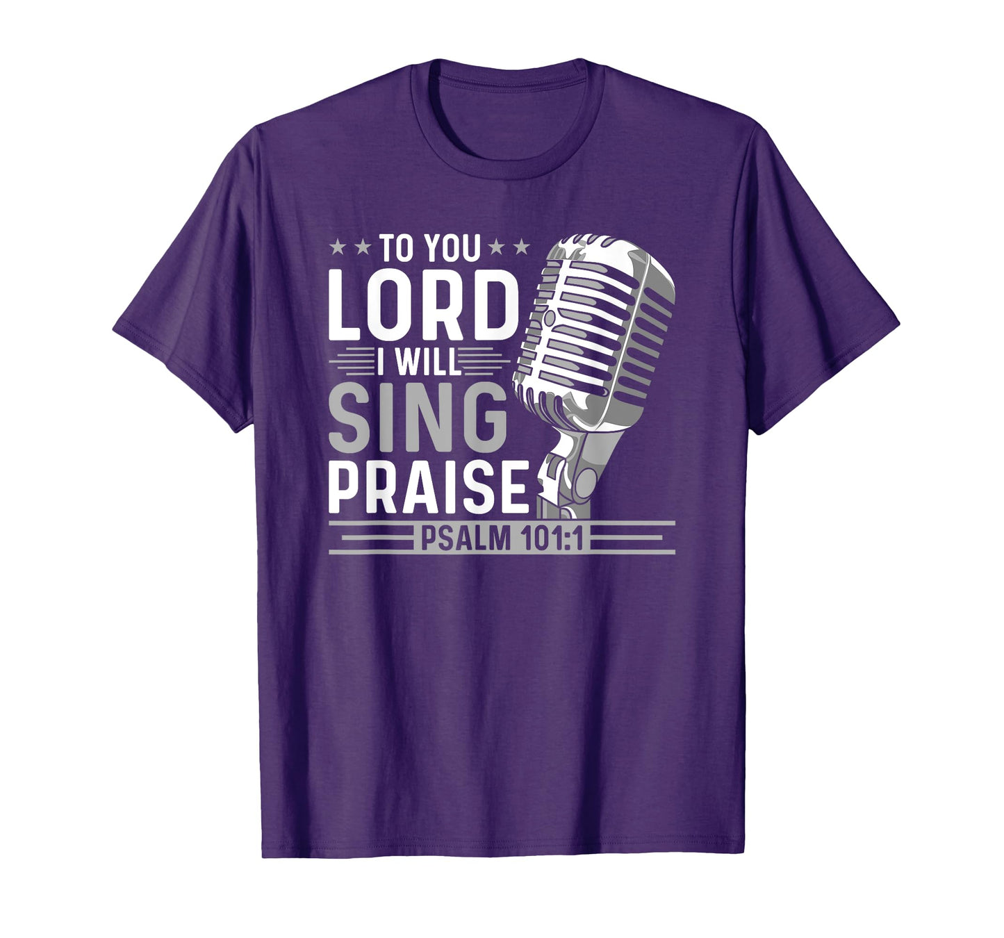 To You Lord I Will Sing Praise, Christian Worship Singer T-Shirt