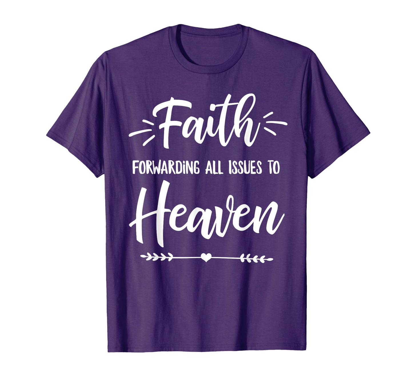 Faith Forwarding All Issues To Heaven Cute Christian Gift T-Shirt