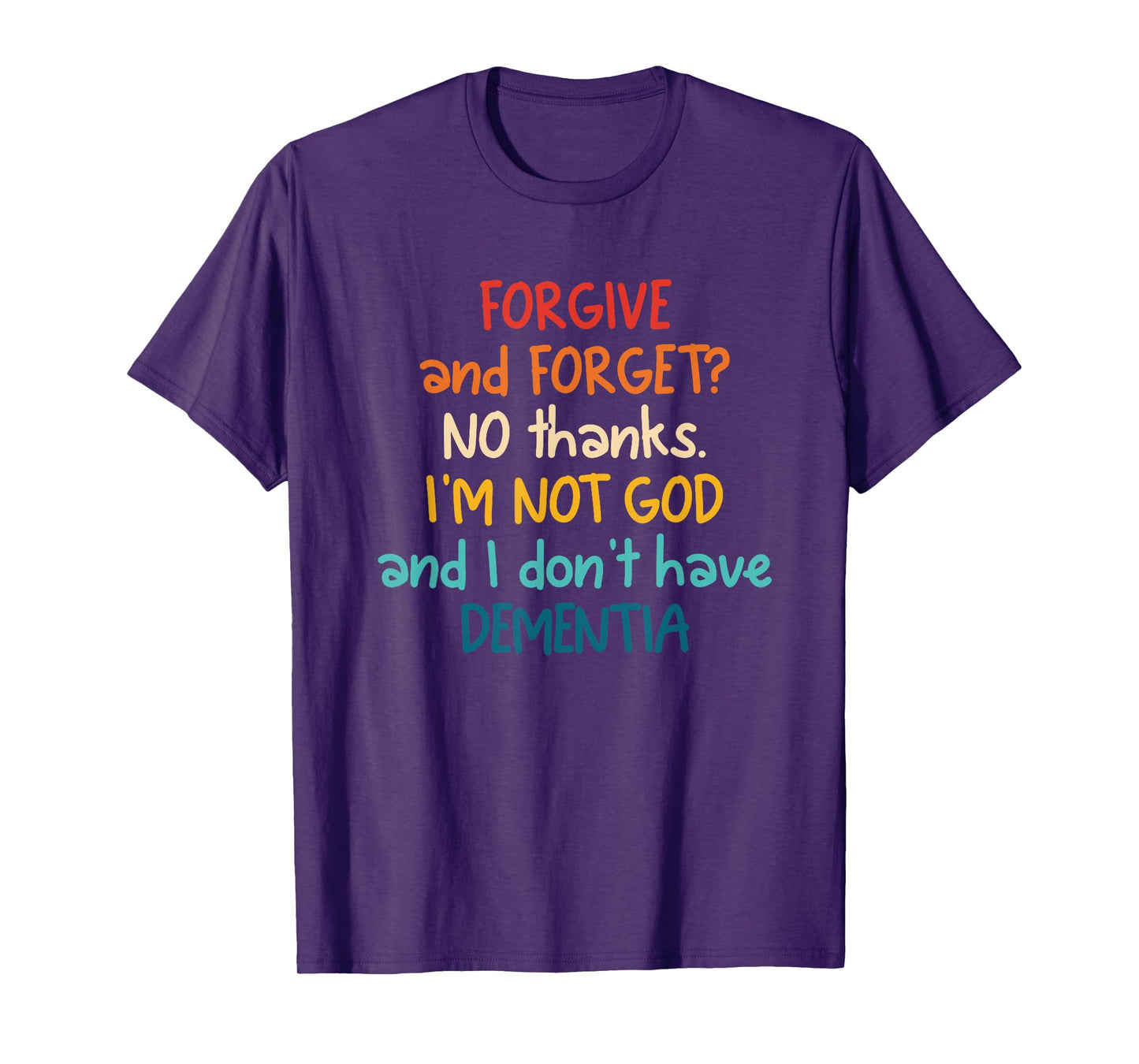 Forgive and Forget? No Thanks. T-Shirt