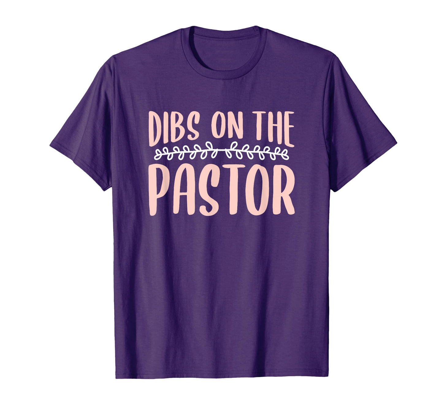 Dibs On The Pastor Church Pastors Pastor's Wife Humor T-Shirt