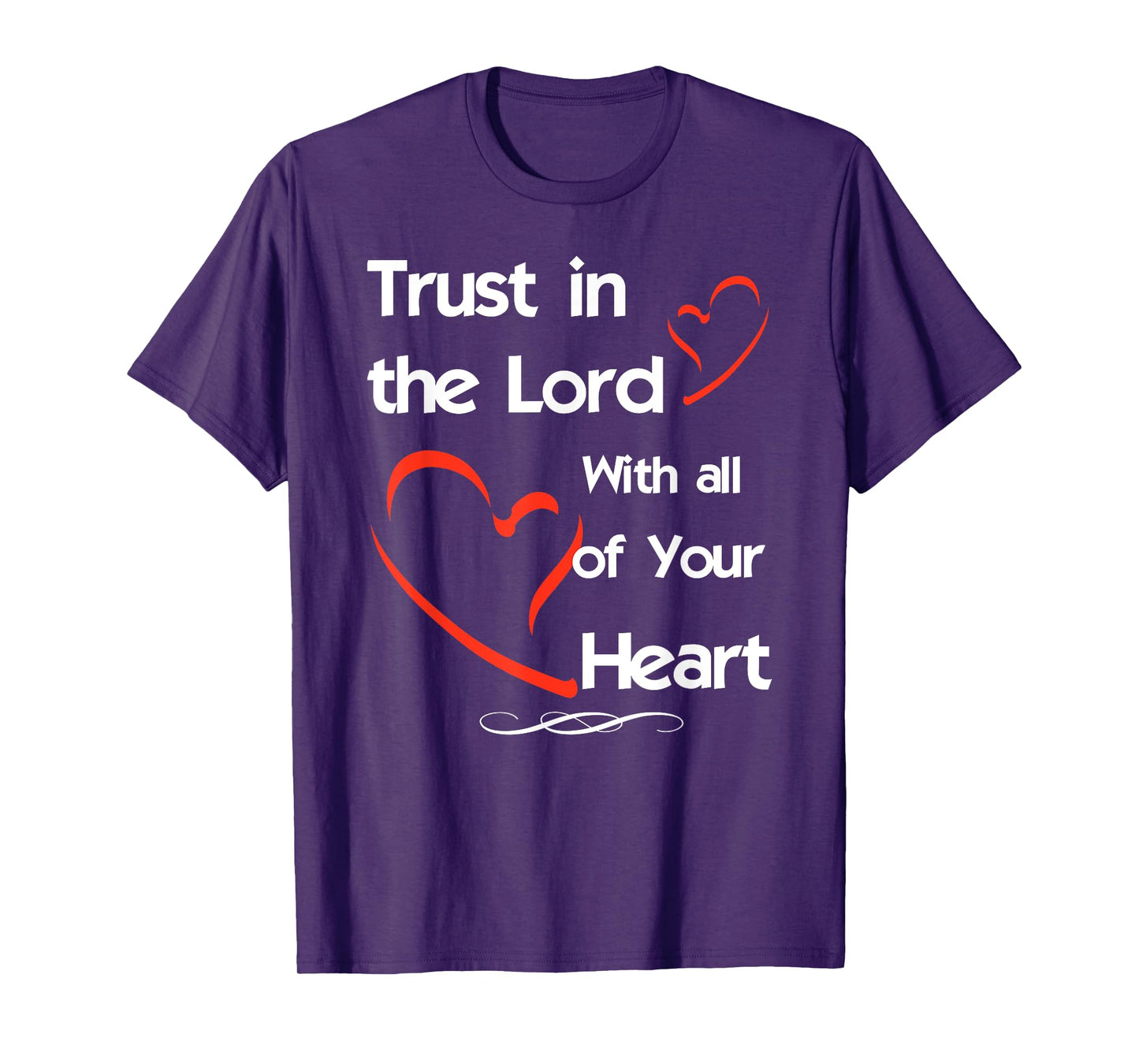 Trust In The Lord With All of Your Heart T-Shirt