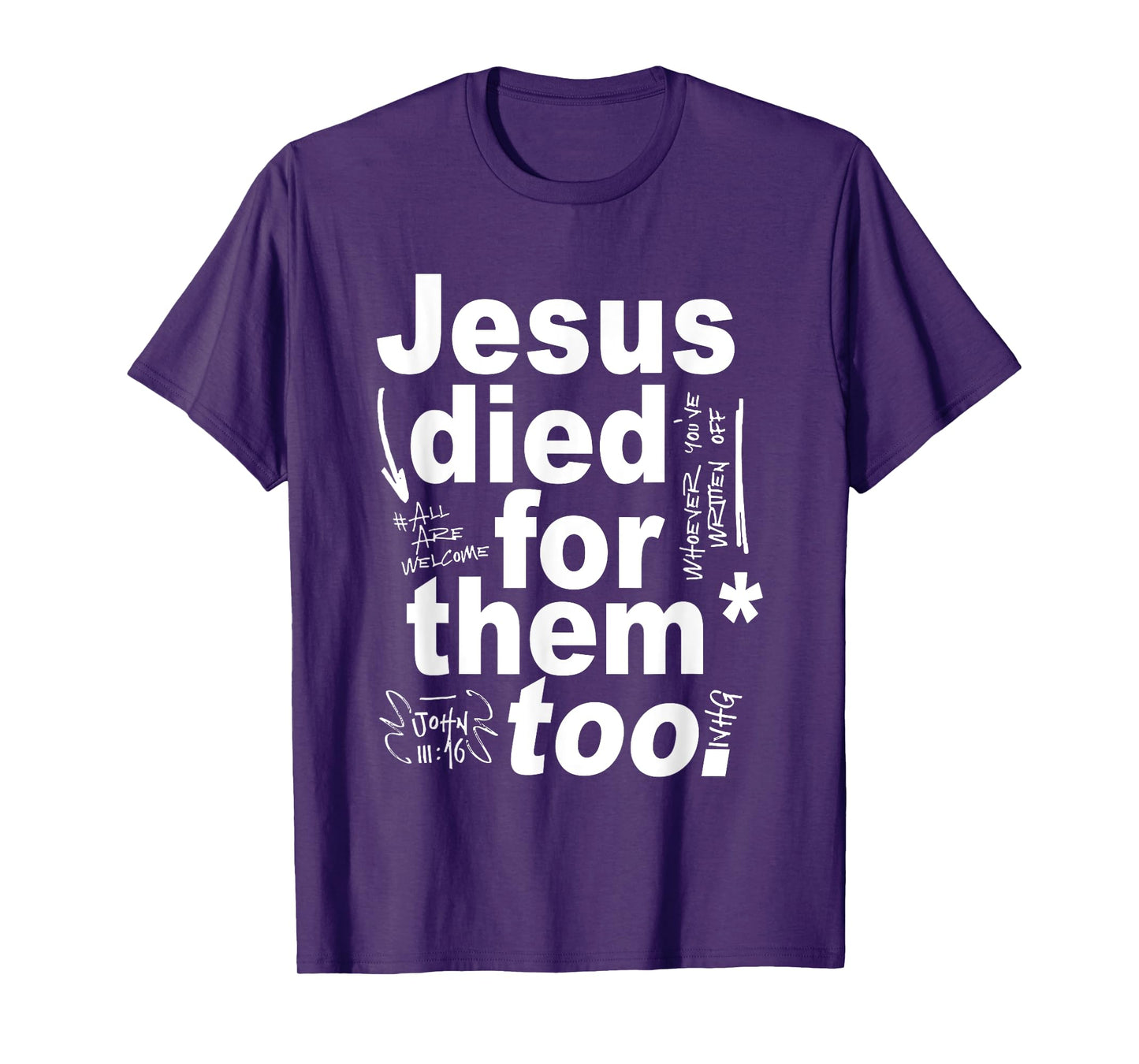 Jesus Died For Them Too T-Shirt