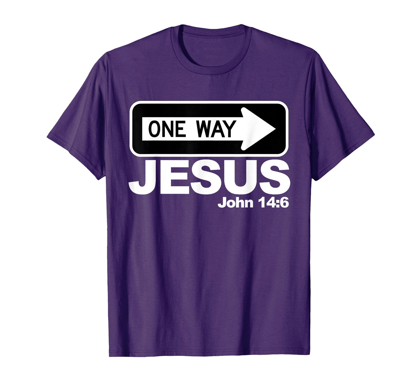 One way John 14:6 Jesus T-Shirt