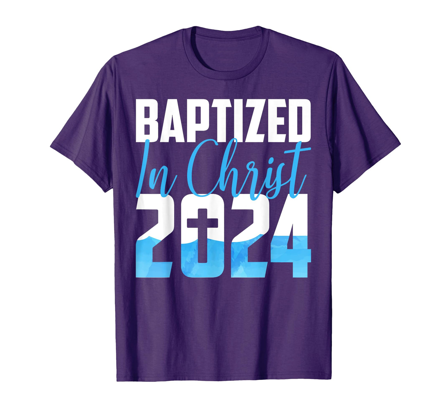 Baptized In Christ 2024 Christian Water Baptism Church Group T-Shirt