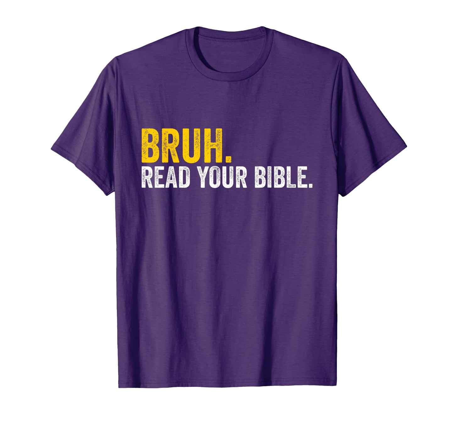 Funny Bruh. Read your Bible Meme Christian Believer T-Shirt