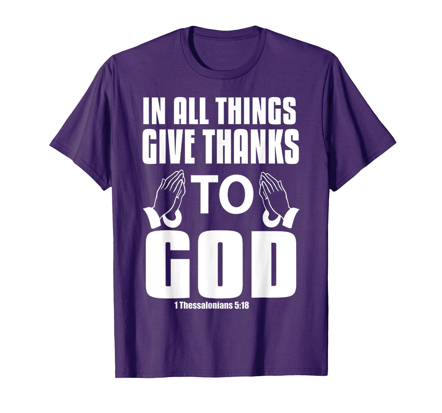 Funny In All Things Give Thanks To God Pray Jesus Christian T-Shirt