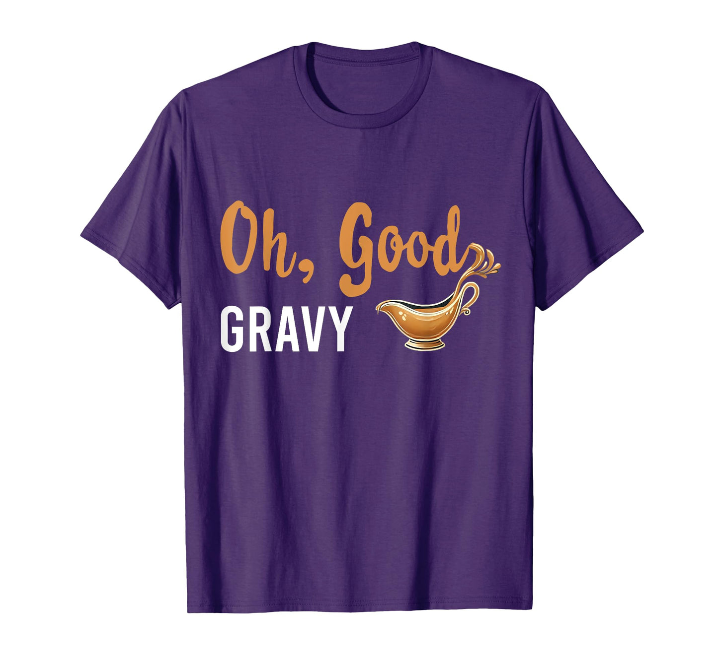 Funny Oh Good Gravy Thanksgiving Tee for Food Lovers T-Shirt
