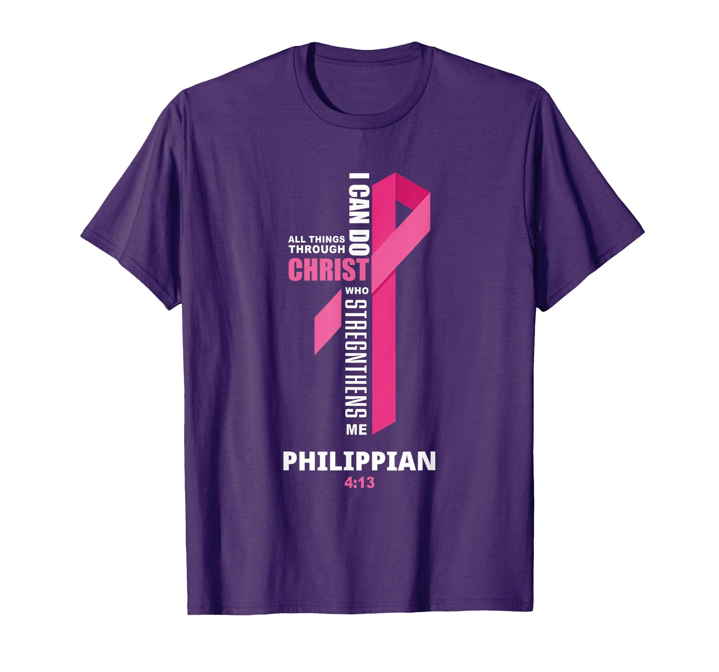 I Can Do All Things Through Christ Breast Cancer Awareness T-Shirt