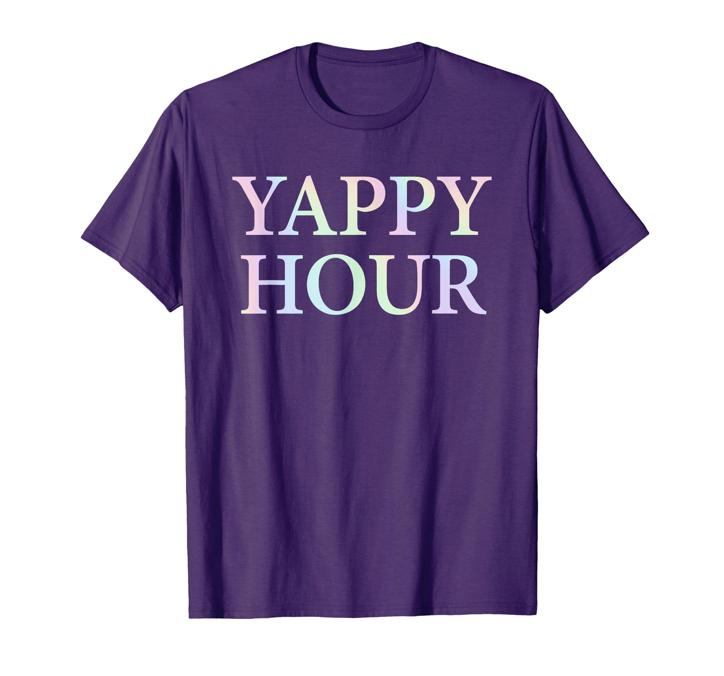 Yappy Hour Funny Quote T-Shirt