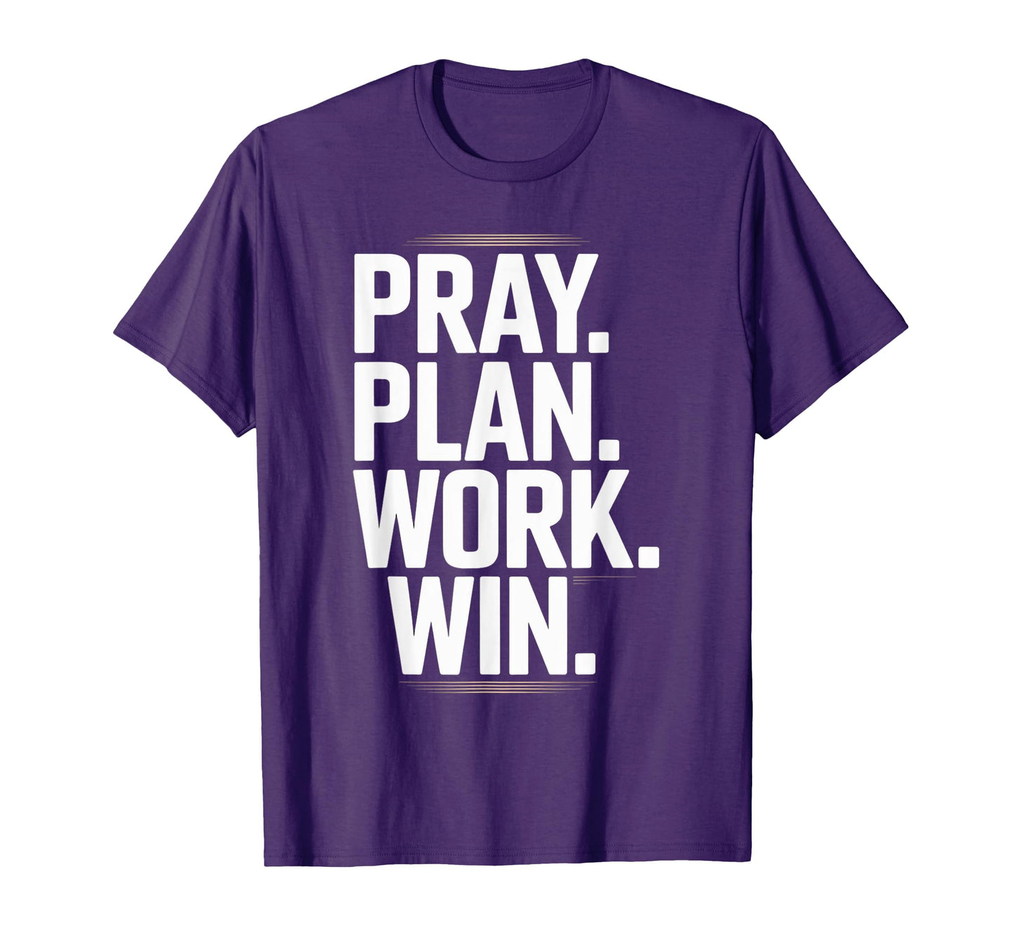 Pray Plan Work Win- Faith Hustle Christian Motivation T-Shirt