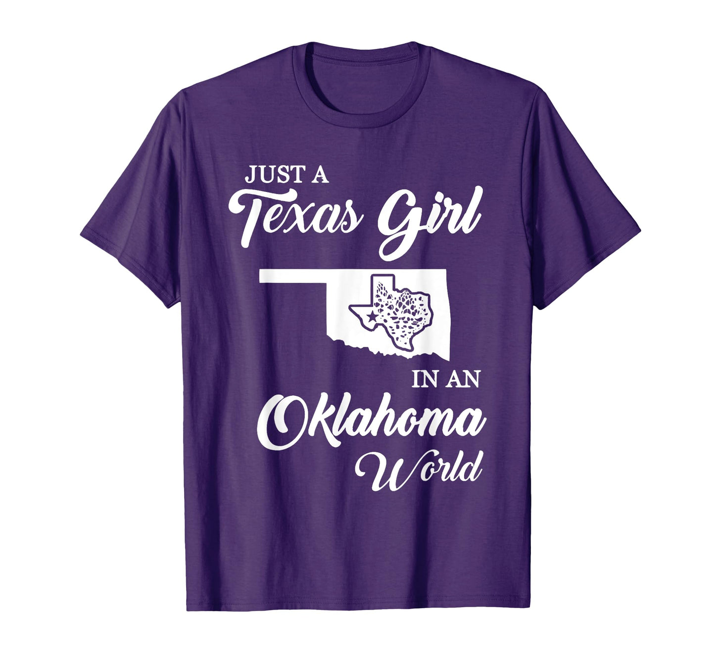 Just A Texas Girl In Oklahoma World Funny Women Girls Quote T-Shirt