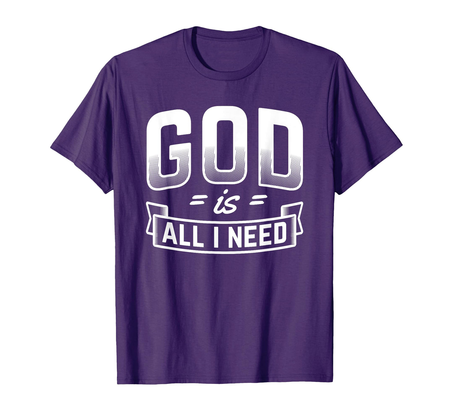 God Is All I Need Christian Bible Jesus T-Shirt