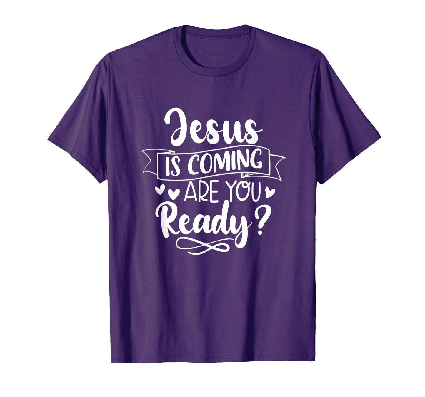 Jesus Is Coming Are You Ready Christian Faith Jesus God T-Shirt