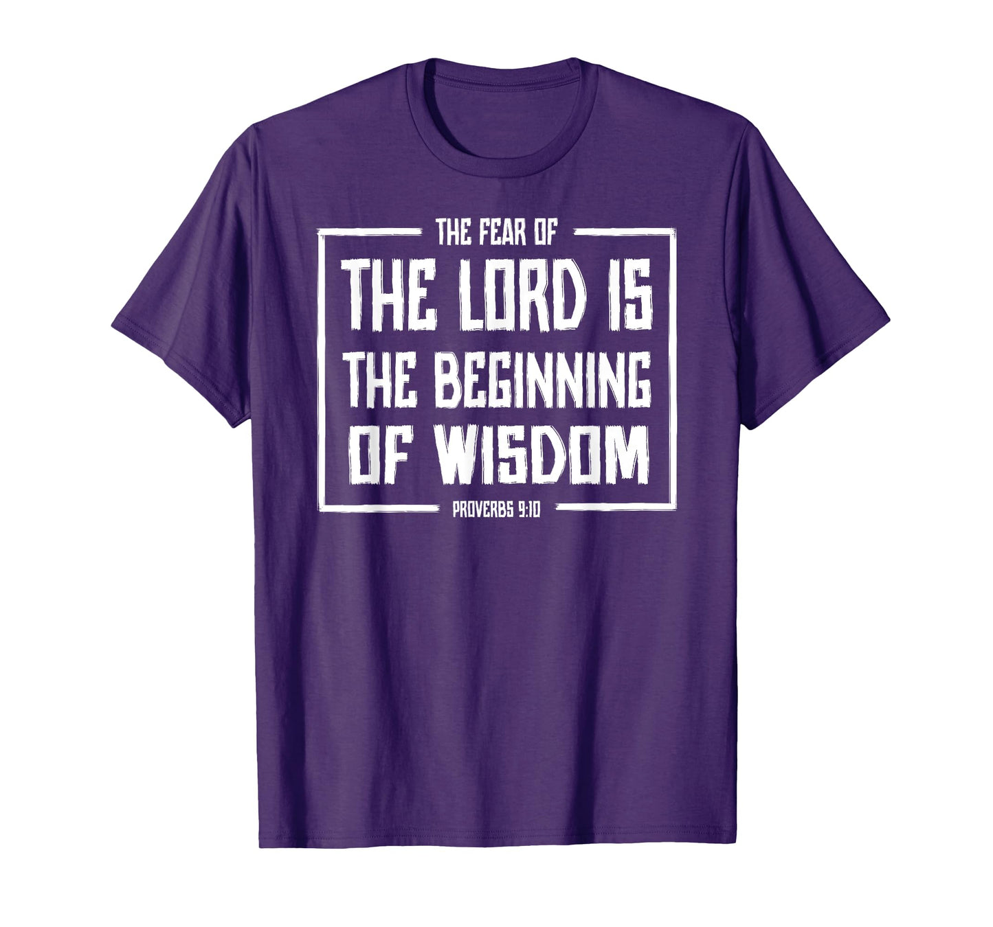 Fear of the Lord is the Beginning of Wisdom Proverbs 9:10 T-Shirt