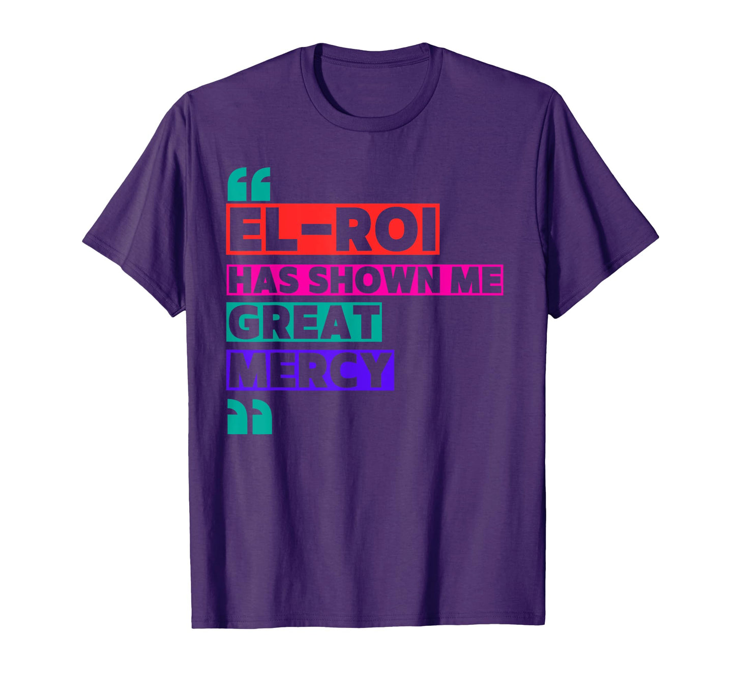 El Roi Has Shown Me Great Mercy - NSPPD Morning prayer T-Shirt