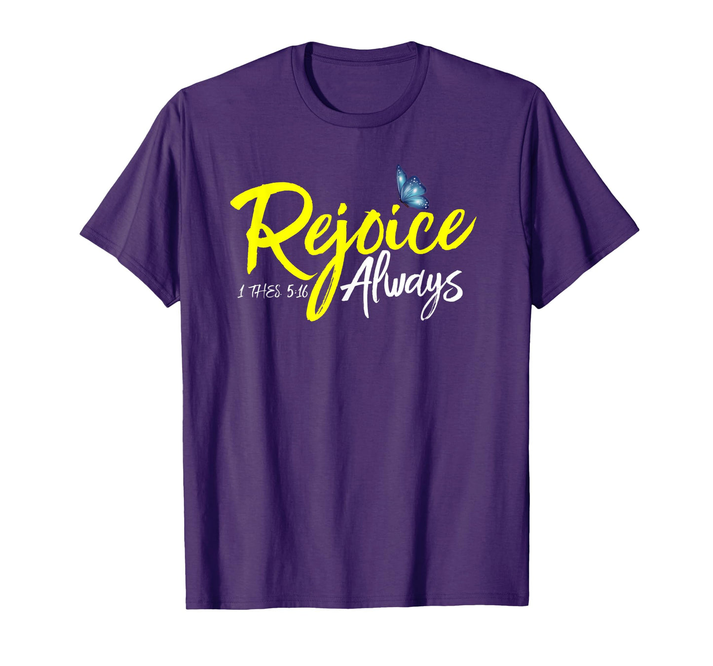1 Thes. 5:16 - Rejoice Always T-Shirt