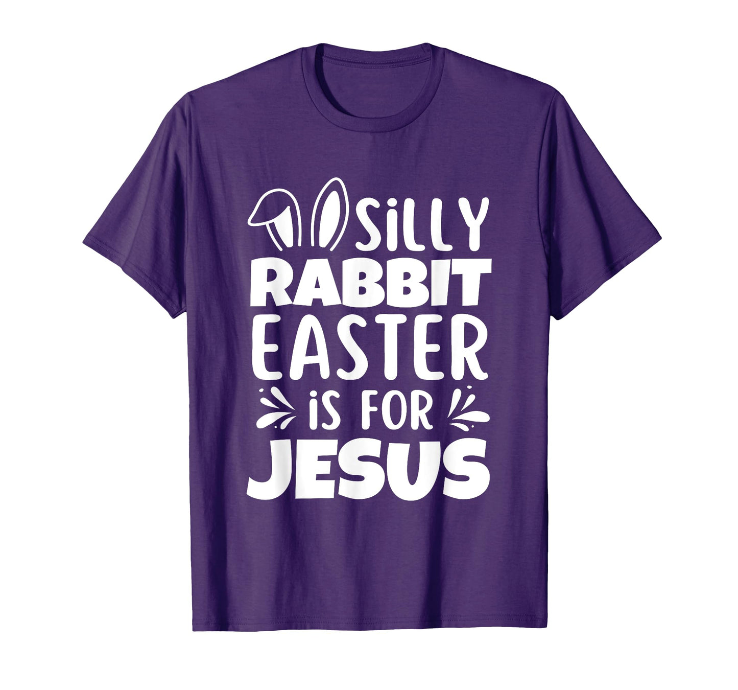 Silly Rabbit Easter Is For Jesus Easter Day Christian Jesus T-Shirt