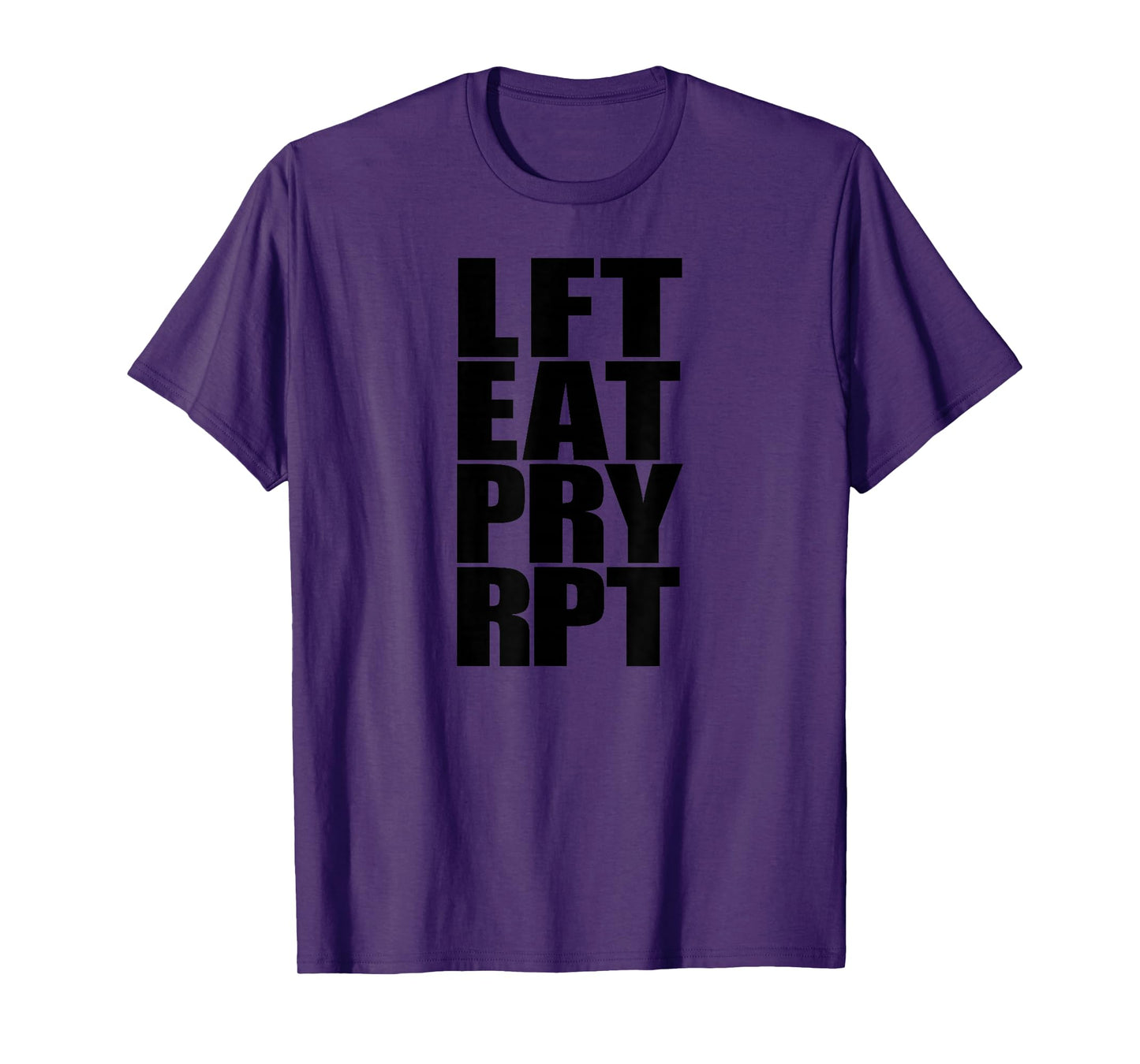 Lift Eat Pray Repeat Motivational Quote T-Shirt