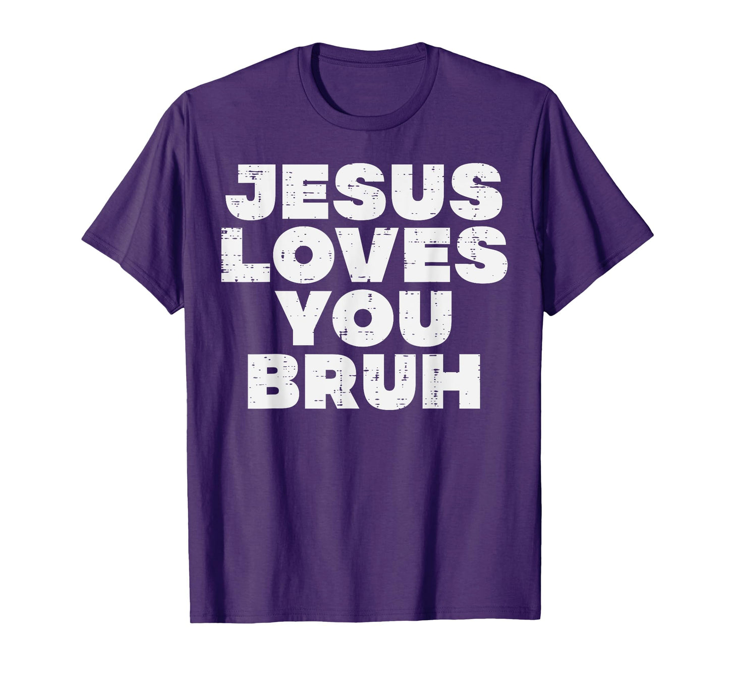Christian Jesus Loves You Bruh God Faith Meme Women Men Kids T-Shirt