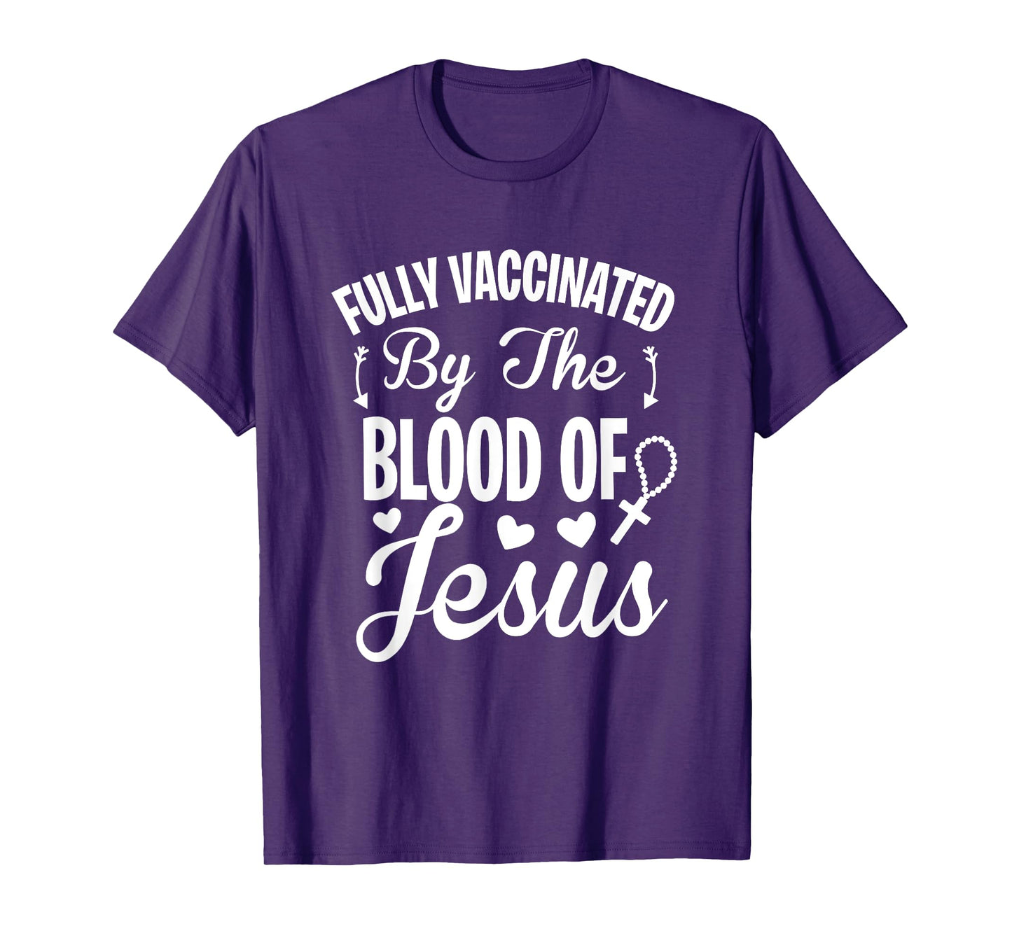 Fully Vaccinated by the Blood of Jesus - Christ Lord Rosary T-Shirt