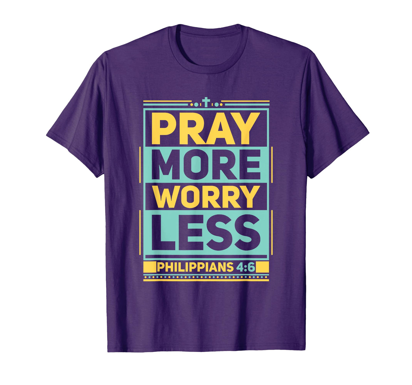 Pray More Worry Less Christian Believer Matching Gift T-Shirt