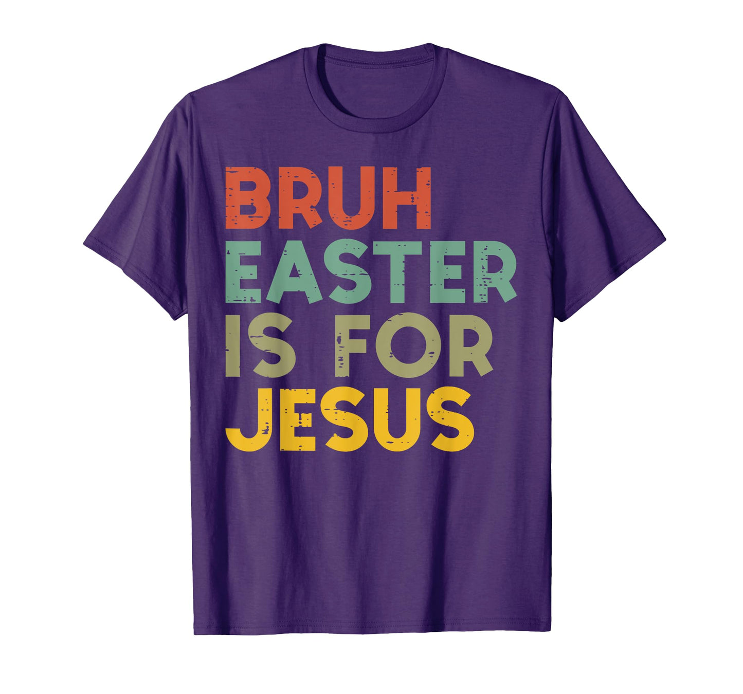 Bruh Easter Is For Jesus Christian Religious Men Women Kids T-Shirt