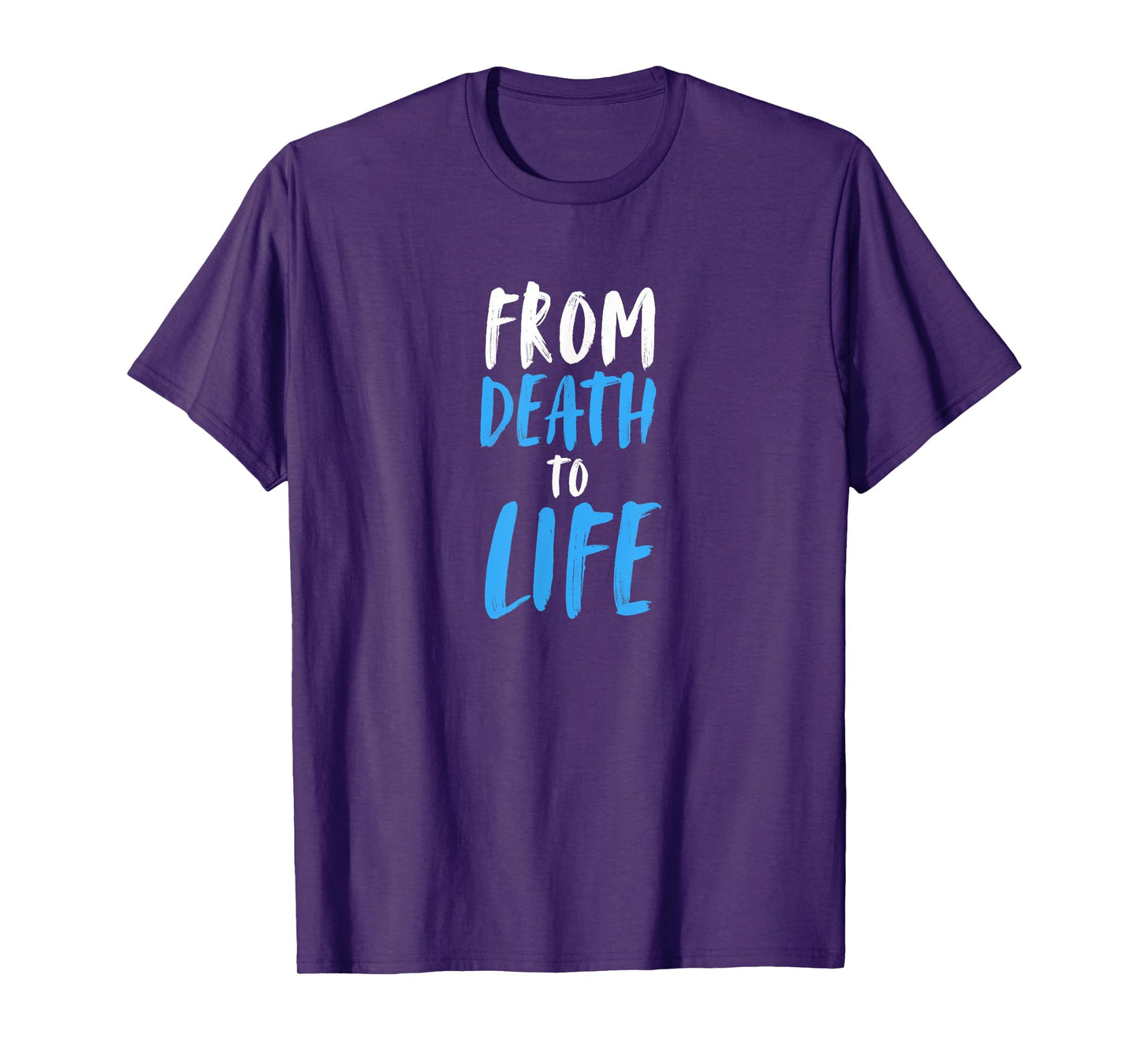 From Death to Life Baptism Christian Born Again T-Shirt
