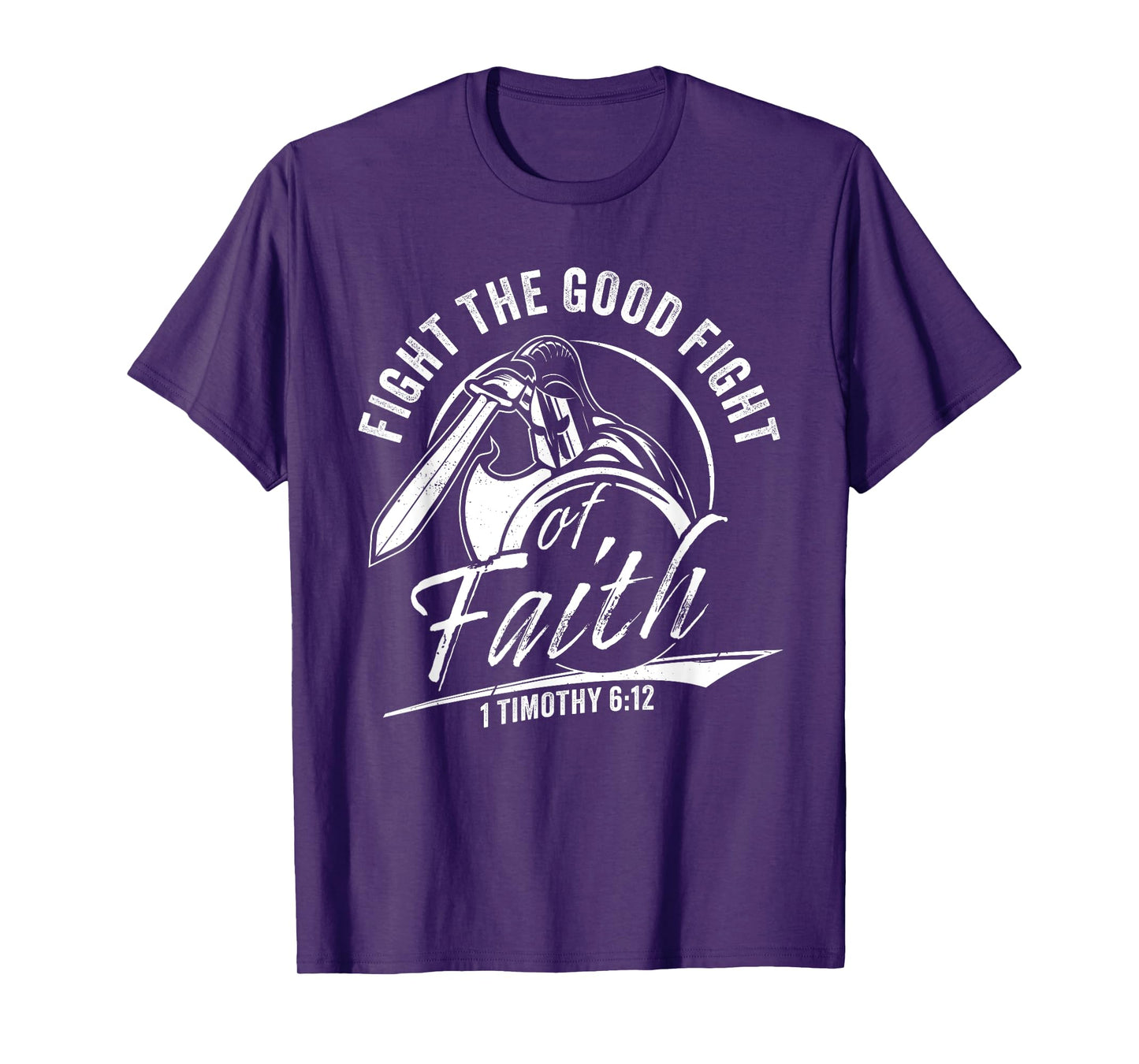 1 Timothy 6:12 Fight The Good Fight of Faith Christian Verse T-Shirt