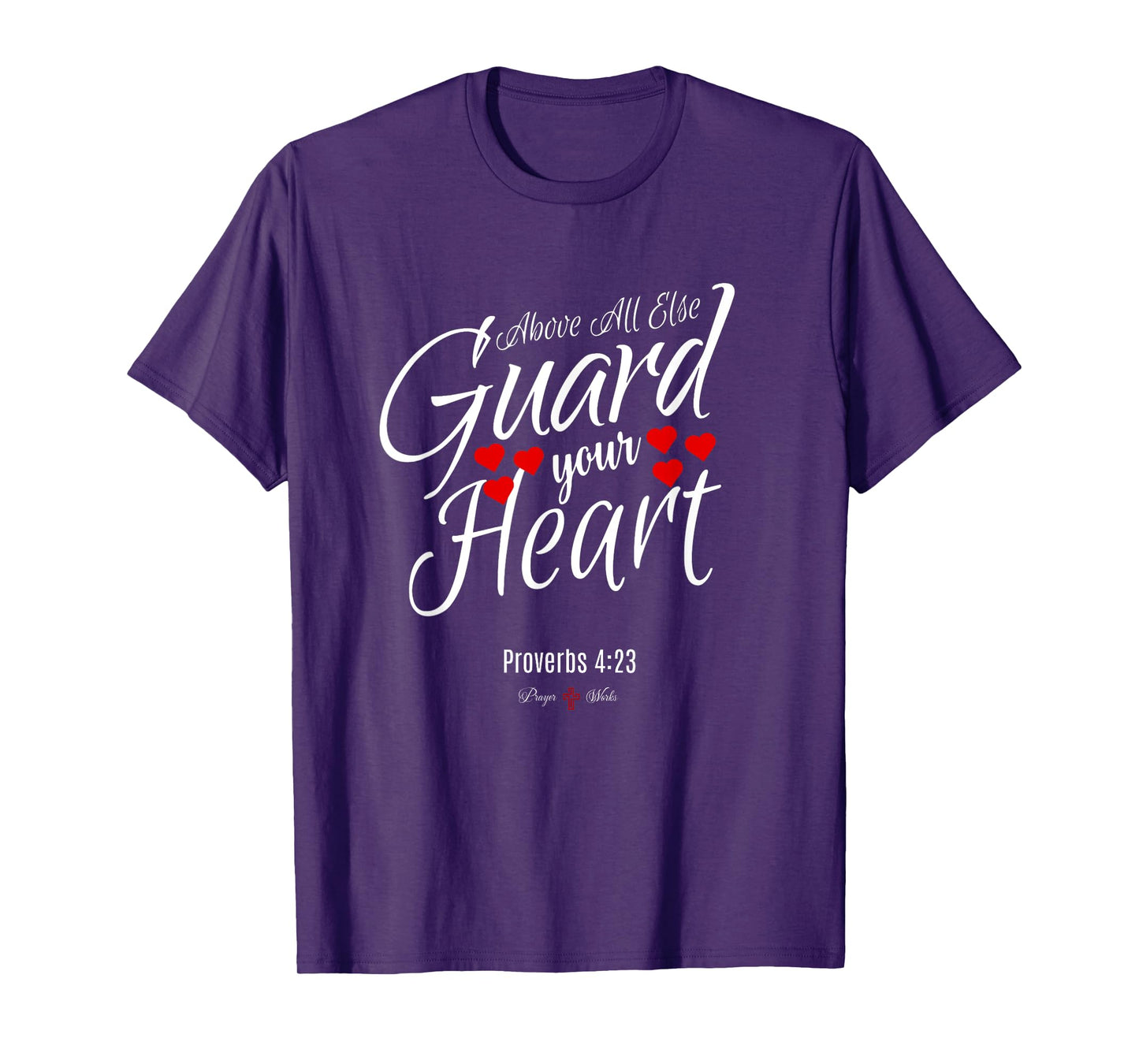 ABOVE ALL ELSE GUARD YOUR HEART | Proverbs 4 23 Salvation T-Shirt