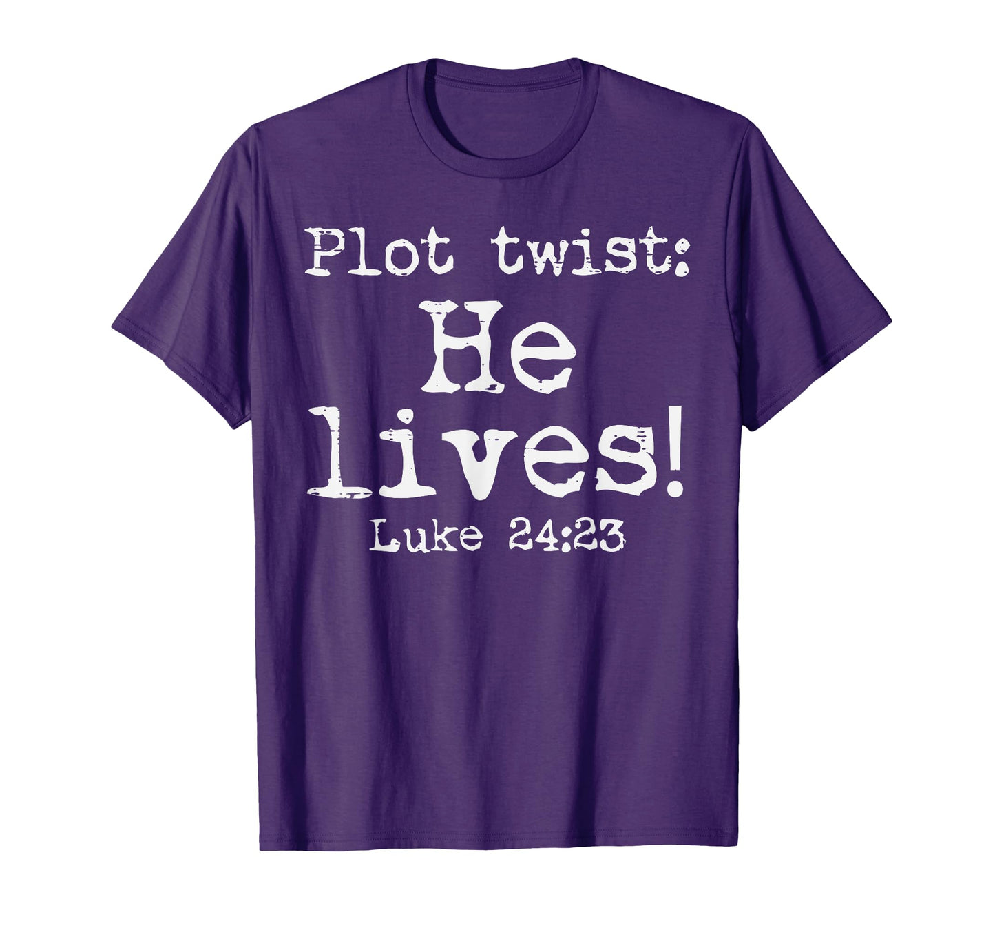 Easter Plot Twist He Lives Luke 24 Religious Women Men Kids T-Shirt