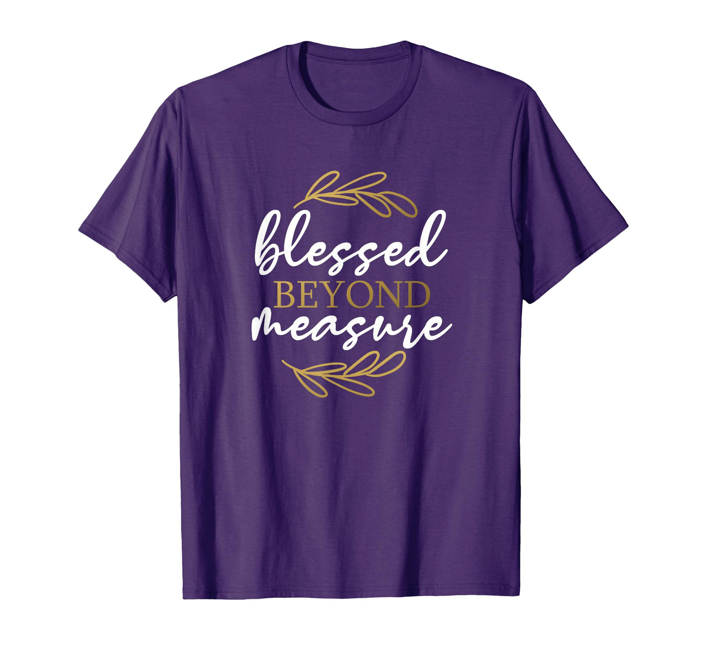Blessed Beyond Measure - Gift For Women & Men, Christian T-Shirt