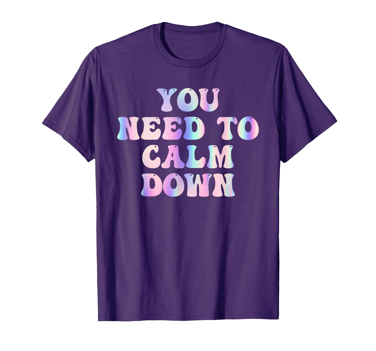 Funny Retro Quote You Need To Calm Down Cool Groovy T-Shirt
