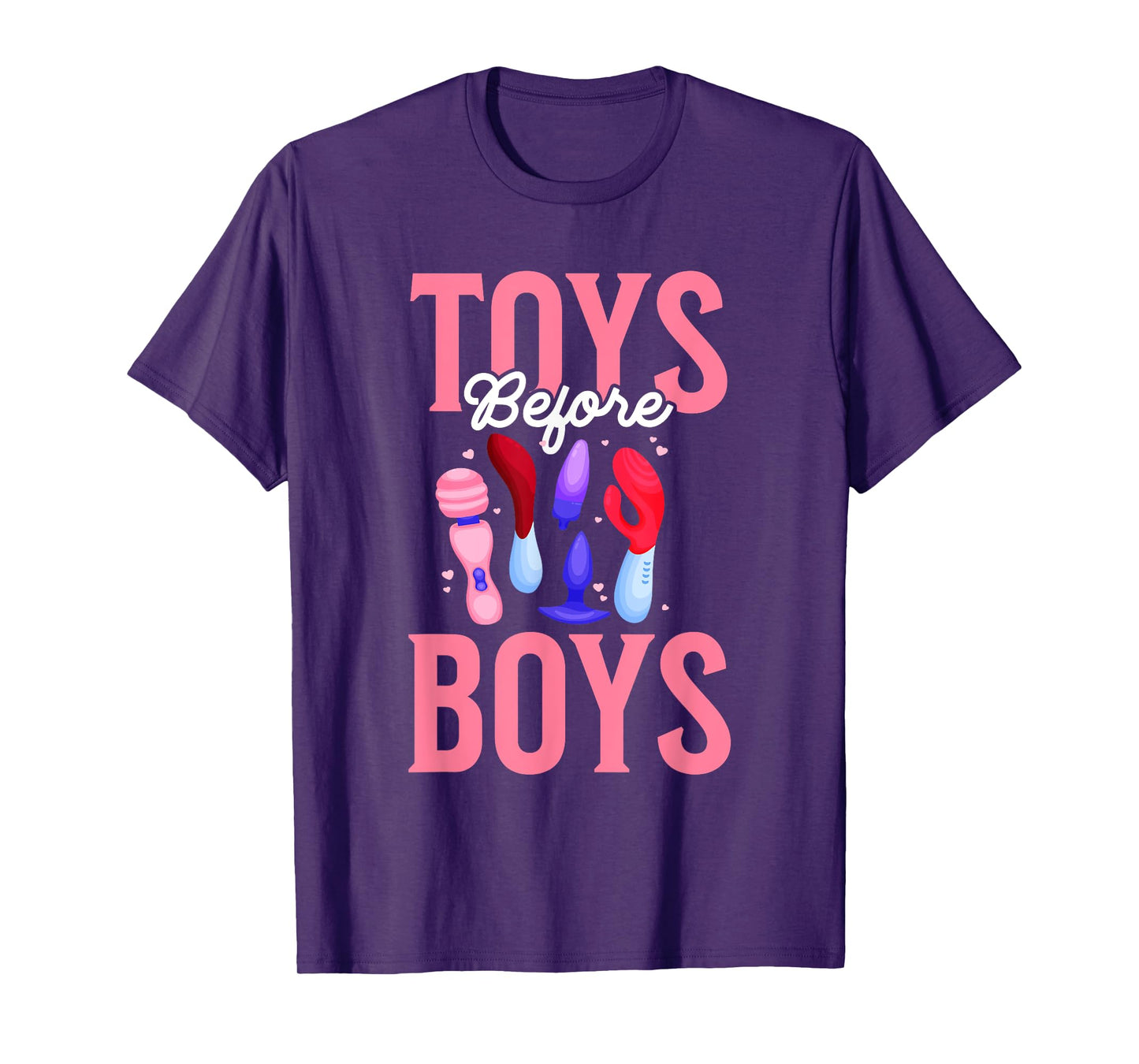 Toys Before Boys Funny Adult Humor Women's Embarrassing T-Shirt