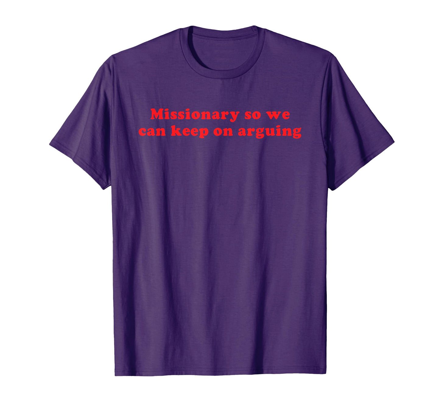 Missionary So We Can Keep On Arguing Funny Relationship T-Shirt