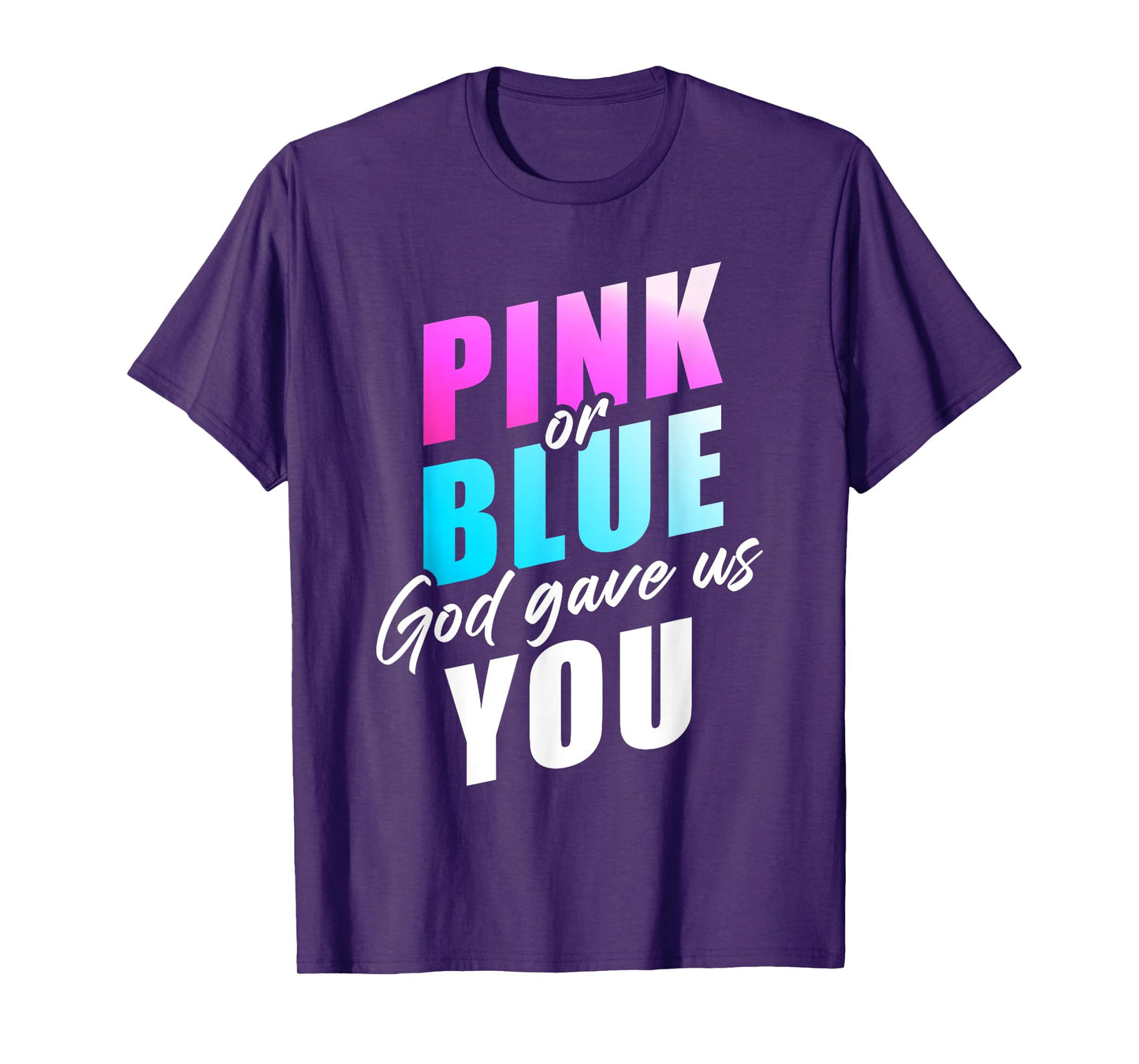 Pink or Blue GOD Gave Us You – Christian Faith Gender Reveal T-Shirt