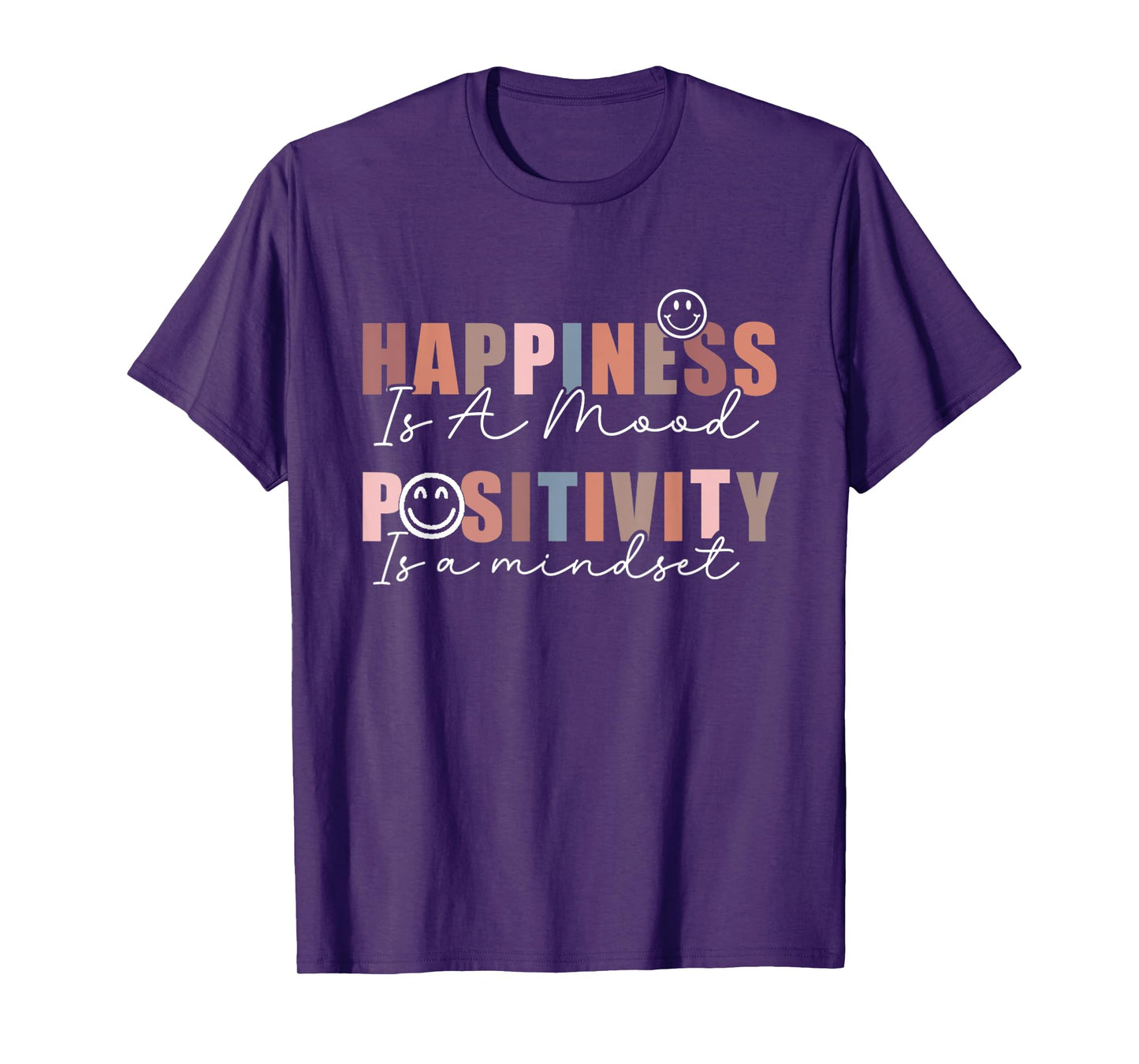 Happiness Is A Mood Positivity Is A Mindset, Positive Quote T-Shirt