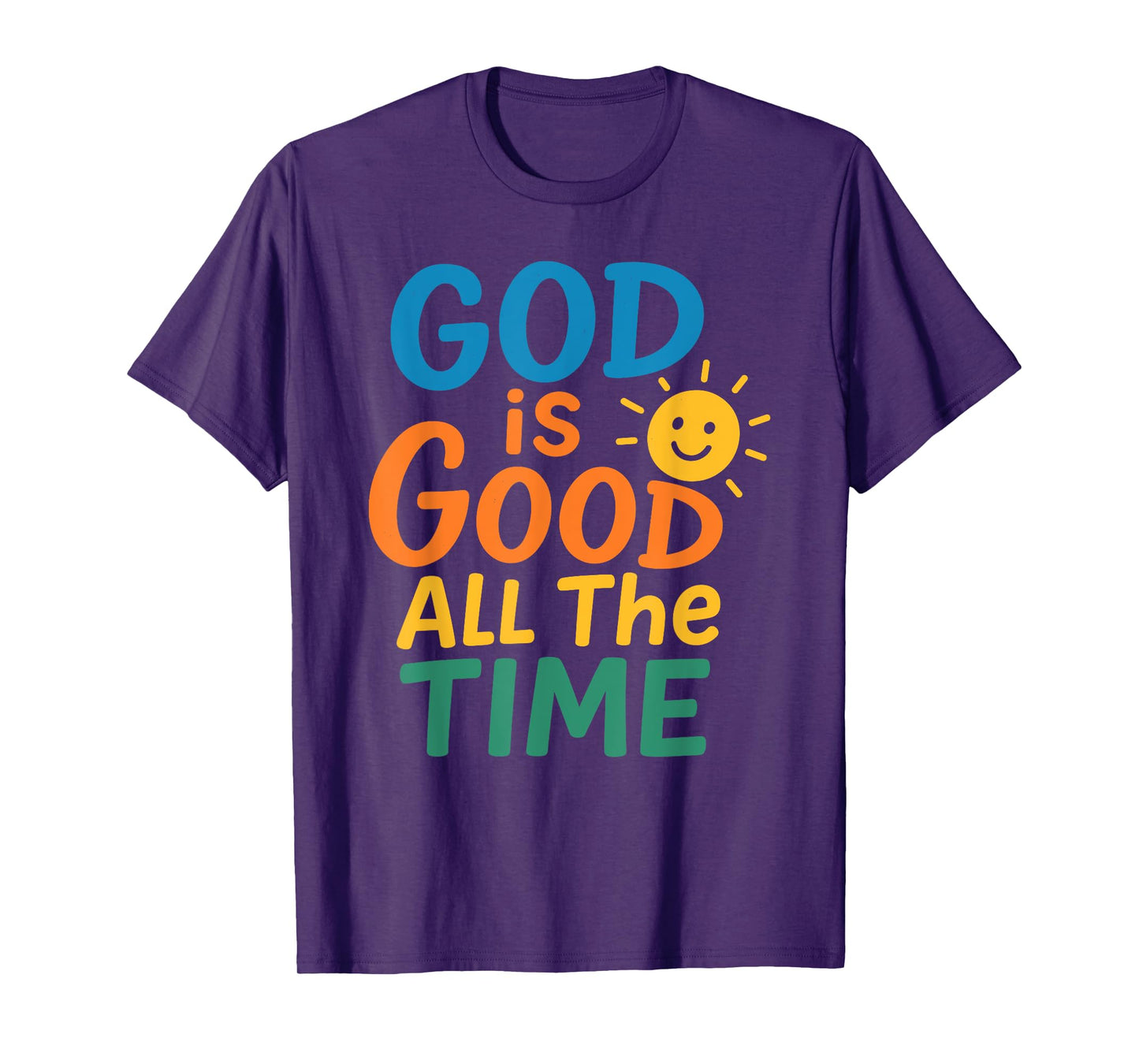 God is Good All The Time Christian Faith Bible Verse T-Shirt