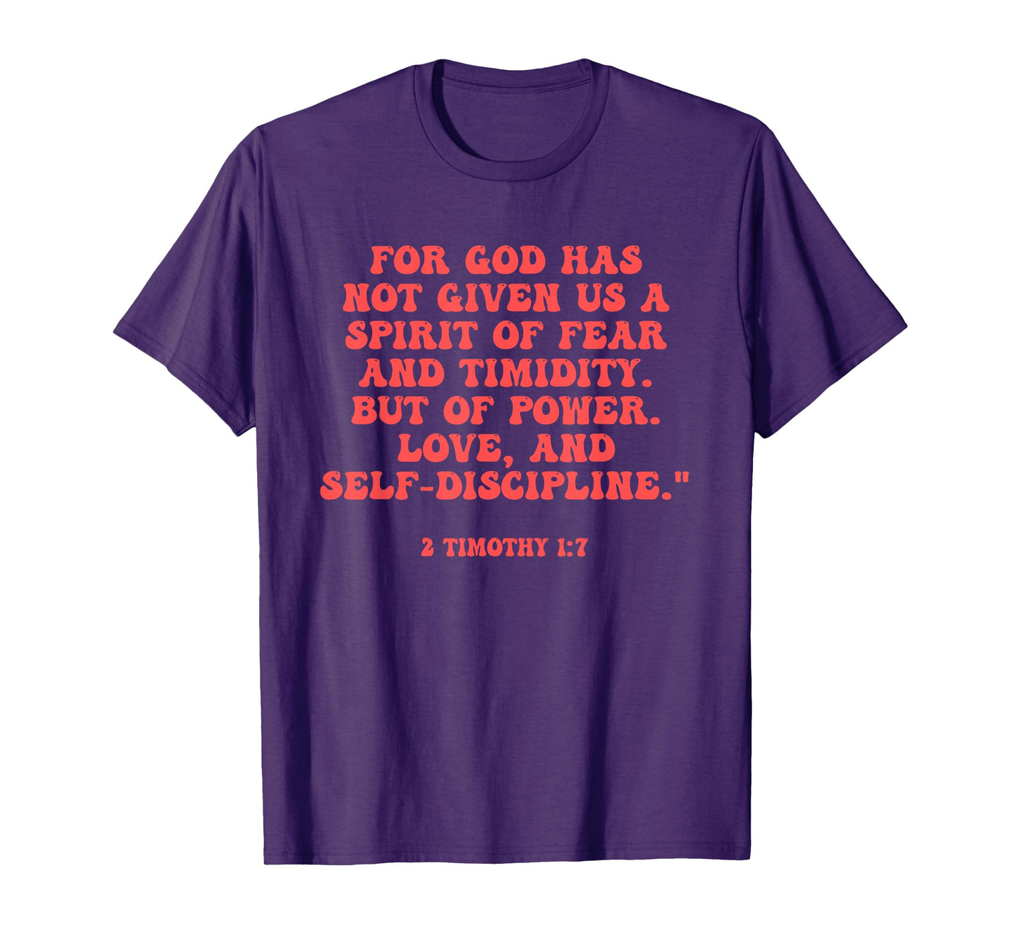 For God Has Not Given Us A Spirit Of Fear & Timidity Design T-Shirt