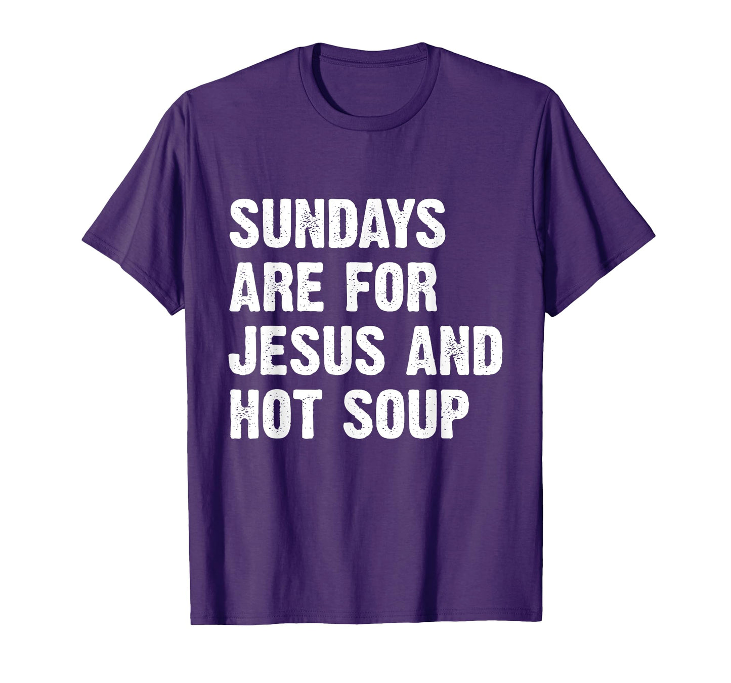 Sundays Are For Jesus And Hot Soup T-Shirt