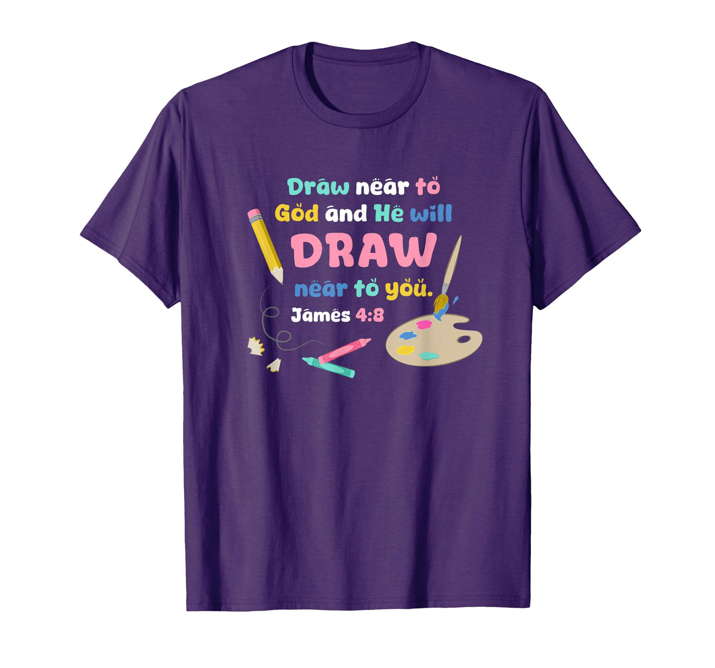 Draw Near to God Christian Scripture Artist or Art Teacher T-Shirt