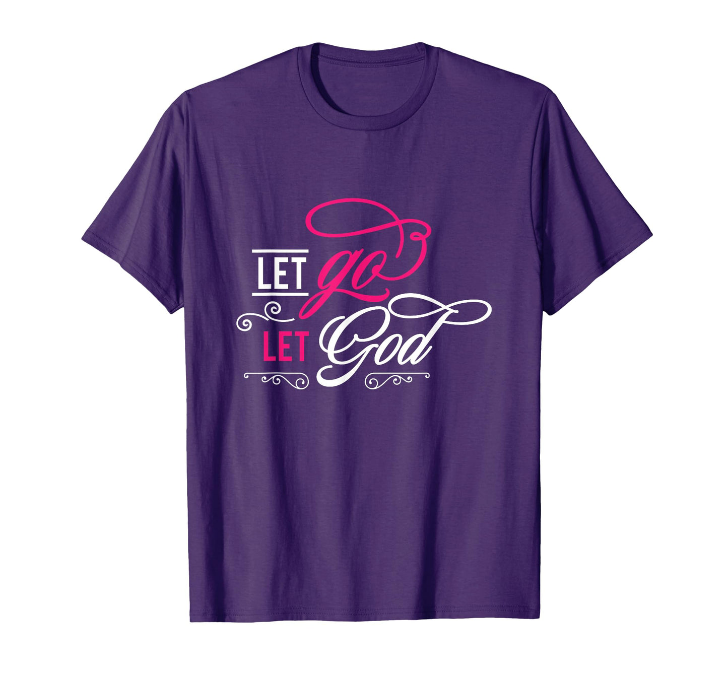 Let Go and Let God - Christian T-Shirt
