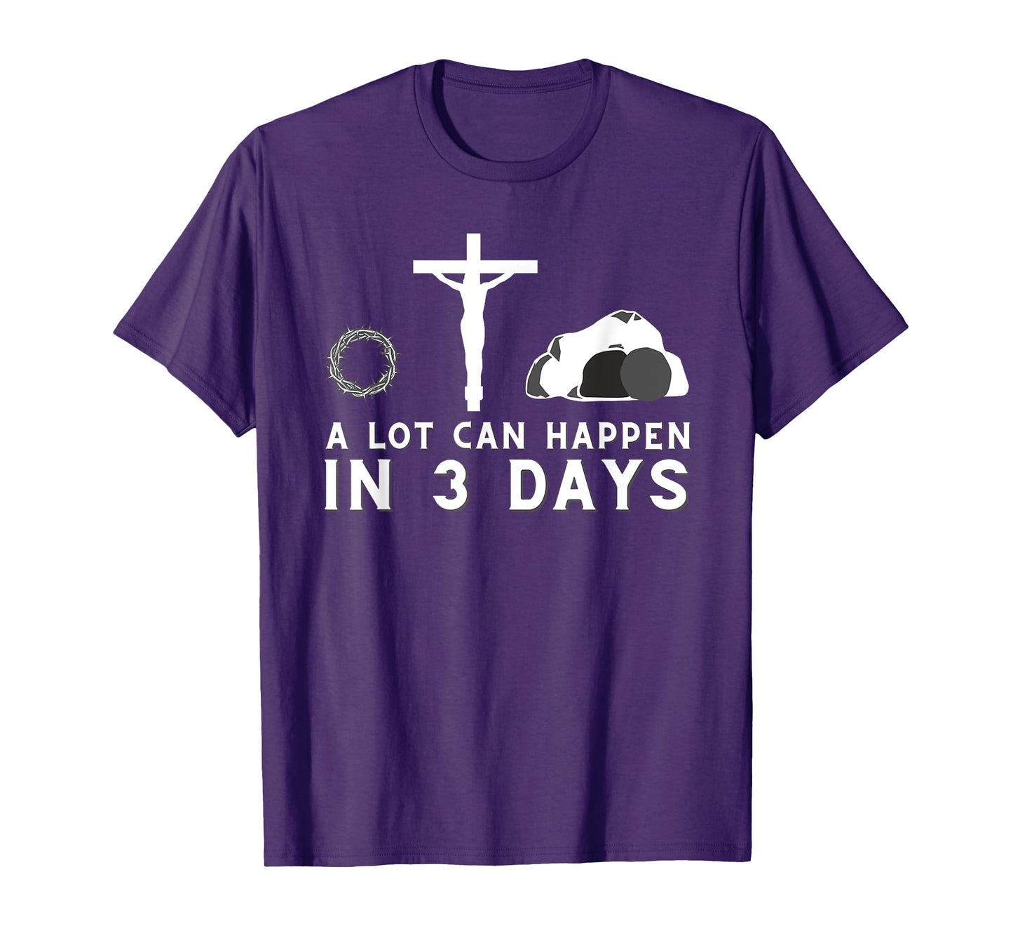 A Lot Can Happen in 3 Days - Funny Christian Bible & Jesus T-Shirt