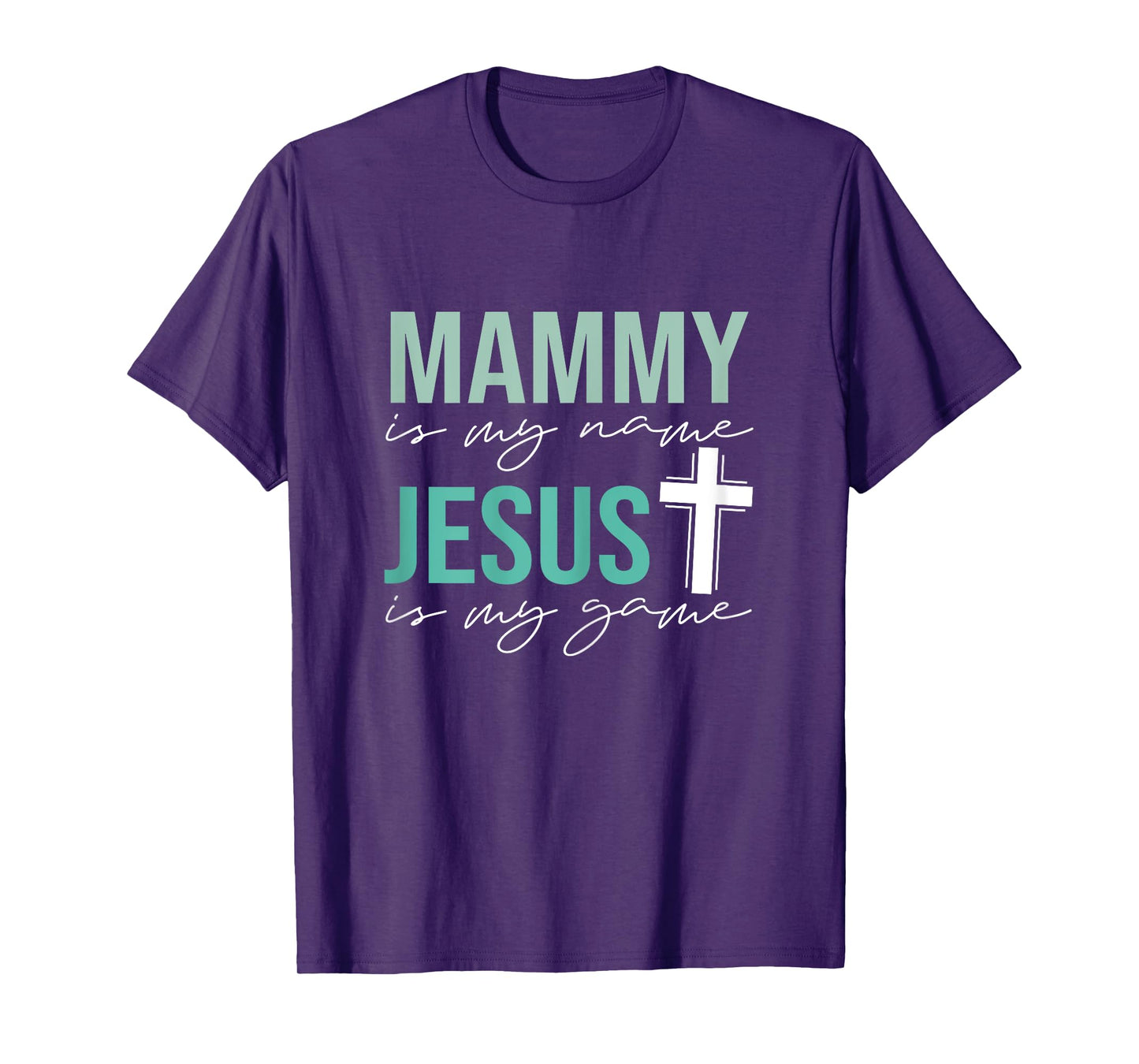 Mammy Is My Name Jesus Is My Game T-Shirt